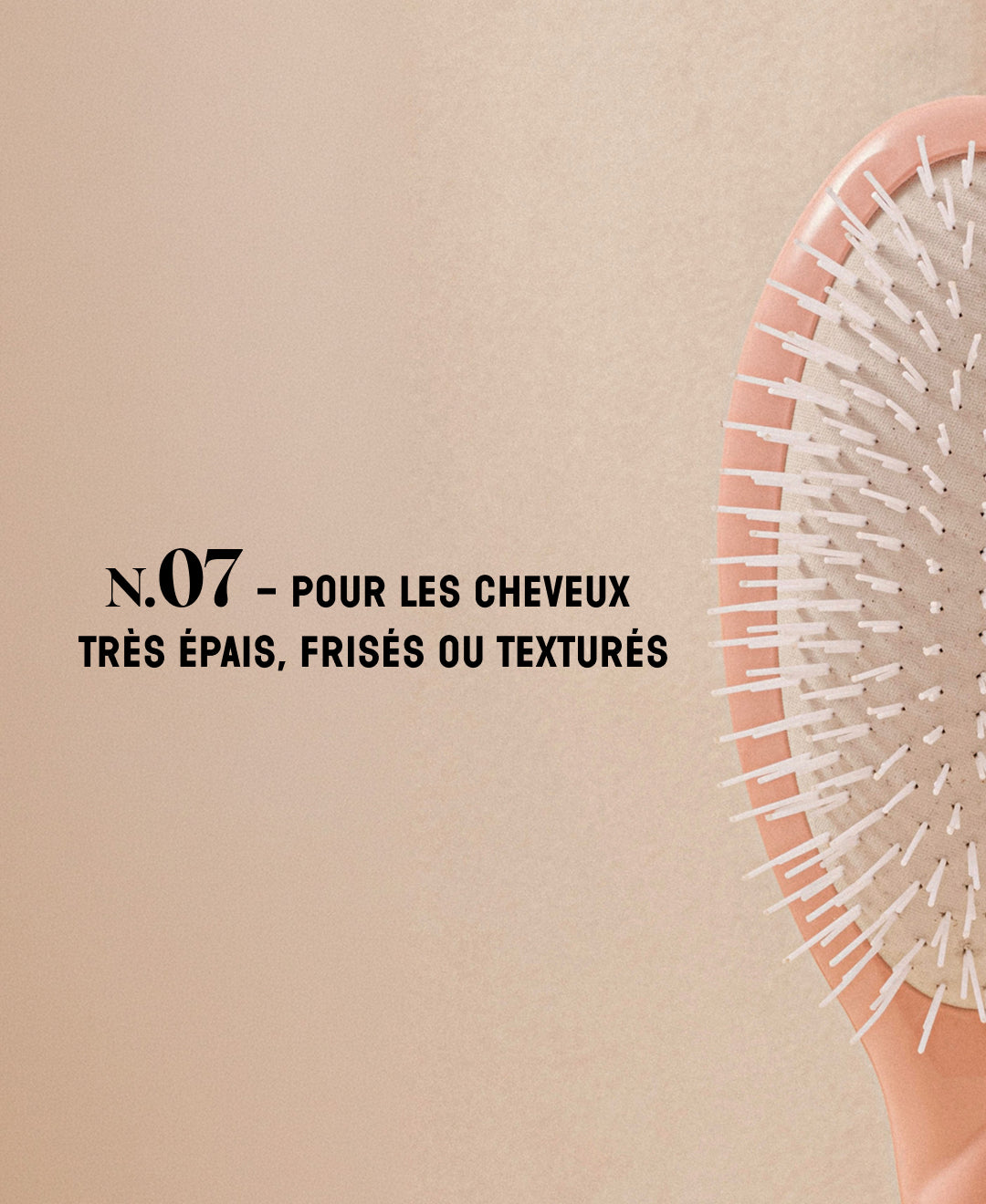 N.07 La Brosse Démêlante & Stimulante L'Intense Rose Poudré
