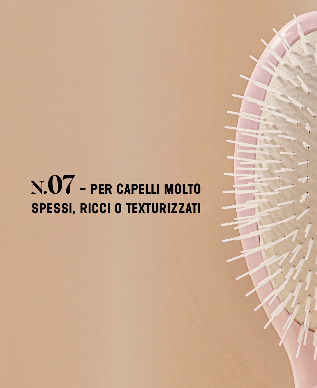N.07 L’Intenso Districante e Stimolante Spazzola Rosa Lilla